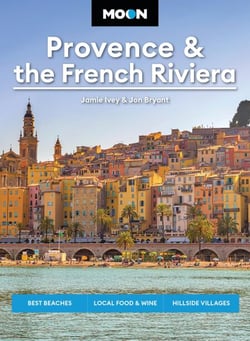 Moon Provence & the French Riviera - Best Beaches, Local Food & Wine ...