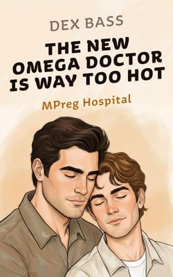 The New Omega Doctor Is Way Too Hot - Mpreg Hospital, #3
