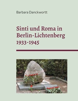 Sinti und Roma in Berlin-Lichtenberg 1933-1945 - Ausgegrenzt-verfolgt-ermordet