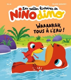 Les petites histoires de Nino Dino - Waaaargh, tous à l'eau !