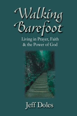 Walking Barefoot: Living in Prayer, Faith and the Power of God