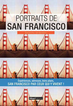 Portraits de San Francisco - San Francisco par ceux qui y vivent !