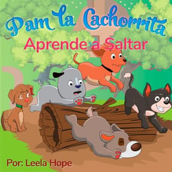 Pam la Cachorrita Aprende a Saltar - Libros para ninos en español [Children's Books in Spanish)