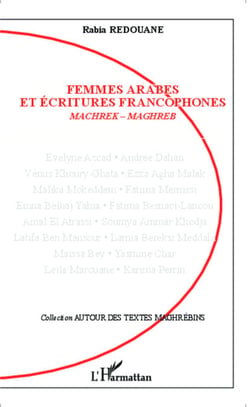 Femmes arabes et écritures francophones - Machrek-Maghreb
