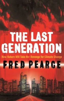 The Last Generation - How Nature Will Take Her Revenge for Climate Change