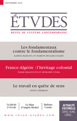 Revue Etudes : Fondamentaux/fondamentalisme - France-Algérie : l'héritage colonial - Le travail en quête de sens - 4285 - Septembre 2021