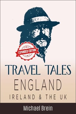Travel Tales: England, Ireland &amp; The UK - True Travel Tales
