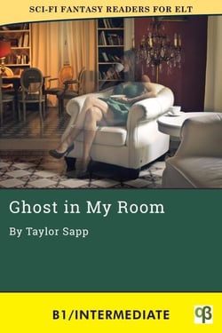 Ghost in My Room - Sci-Fi Fantasy Readers for ELT, #5