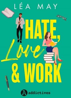 Hate, Love &amp; Work