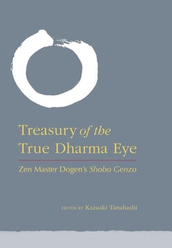 Treasury of the True Dharma Eye - Zen Master Dogen's Shobo Genzo