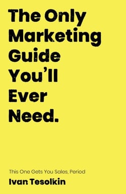 The Only Marketing Guide  You’ll Ever Need