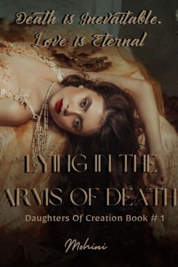 Lying In the Arms of Death (Fantasy Romance | Daughters Of Creation Book #1) - Daughters of Creation, #1