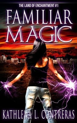 Familiar Magic - The Land of Enchantment, #1