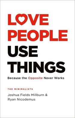 Love People, Use Things - Because the Opposite Never Works : 'This is a book about how to live more deeply and more fully' Jay Shetty