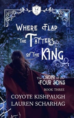 Where Flap the Tatters of the King: The Order of the Four Sons, Book III - The Order of the Four Sons Series, #3