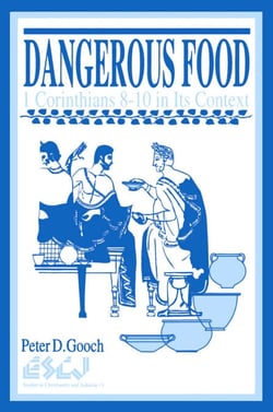Dangerous Food - 1 Corinthians 8-10 in Its Context