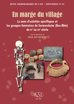 En marge du village - La zone d’activités spécifiques et les groupes funéraires de Sermersheim (Bas-Rhin) du VIe au XIIe siècle