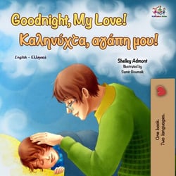 Goodnight, My Love! ?a?????ta, a??p? µ??! - English Greek Bilingual Collection