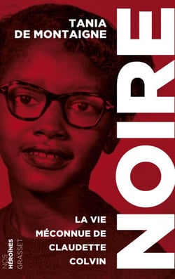 Noire - La vie méconnue de Claudette Colvin - collection "Nos héroïnes"