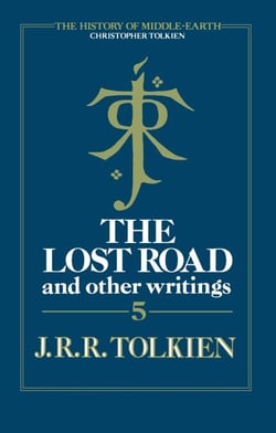 The Lost Road and Other Writings - Volume 5