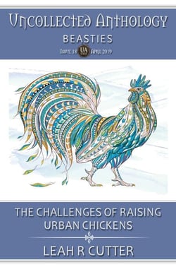 The Challenges of Raising Urban Chickens - Uncollected Anthology, #18