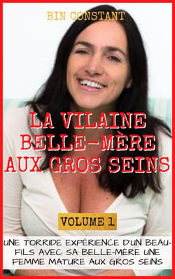 La vilaine belle-mère aux gros seins : Une torride expérience d’un beau-fils avec sa belle-mère une femme mature aux gros seins. - La vilaine belle-mère aux gros seins !, #1