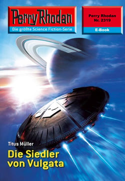 Perry Rhodan 2319: Die Siedler von Vulgata - Perry Rhodan-Zyklus "Terranova"