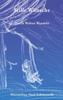 Stille Wünsche - Durch Welten Wandeln