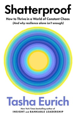 Shatterproof - How to Thrive in a World of Constant Chaos (And Why Resilience Alone Isn't Enough)