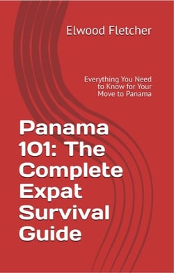 Panama 101: The Complete Expat Survival Guide - The Expat's Path to Panama: From Surviving to Thriving and Beyond, #1