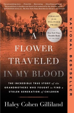 A Flower Traveled in My Blood - The Incredible True Story of the Grandmothers Who Fought to Find a Stolen Generation of Children