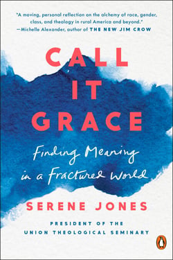 Call It Grace - Finding Meaning in a Fractured World