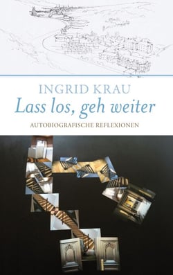 Lass los, geh weiter - Autobiografische Reflexionen