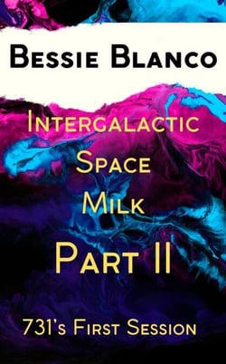 Intergalactic Space Milk: 731’s Escape - Intergalactic Space Milk, #2