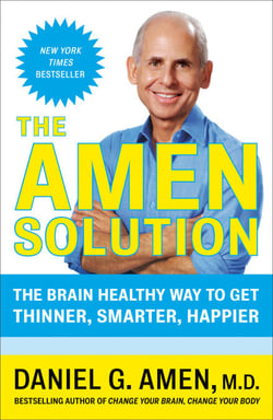 The Amen Solution - The Brain Healthy Way to Lose Weight and Keep It Off