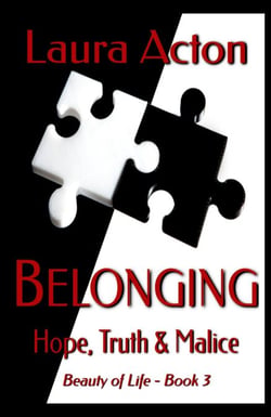 BELONGING: Hope, Truth and Malice - Beauty of Life, #3