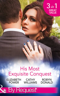 His Most Exquisite Conquest - A Delicious Deception / The Girl He'd Overlooked / Stepping out of the Shadows
