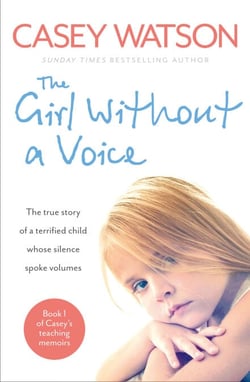 The Girl Without a Voice - The true story of a terrified child whose silence spoke volumes