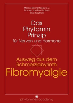 Ausweg aus dem Schmerzlabyrinth Fibromyalgie - Das Phytamin Prinzip für Nerven und Hormone