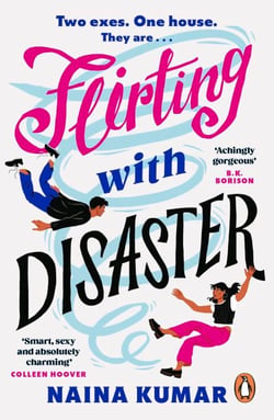 Flirting With Disaster - The new swoon-worthy second-chance romance from the bestselling author of Say You’ll Be My Jaan