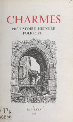 Charmes - Préhistoire, histoire, folklore