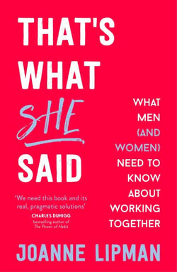 That's What She Said - What Men Need to Know (and Women Need to Tell Them) About Working Together