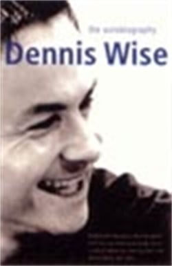 Dennis Wise - The Autobiography