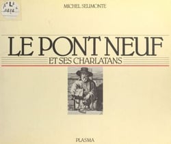 Le Pont Neuf et ses charlatans