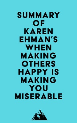 Summary of Karen Ehman's When Making Others Happy Is Making You Miserable