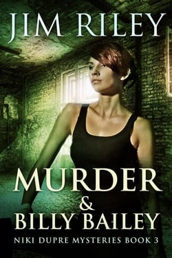 Murder &amp; Billy Bailey - Niki Dupre Mysteries, #3