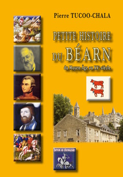 Petite Histoire du Béarn - Des origines au XXe siècle
