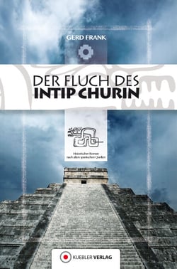 Der Fluch des Intip Churin - Historischer Roman nach alten spanischen Quellen