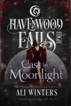 Cast in Moonlight - Havenwood Falls High, #19