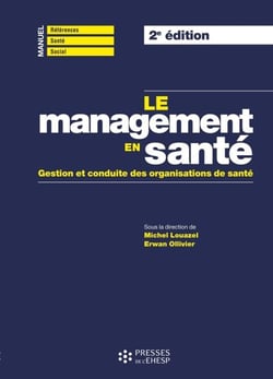 Le management en santé - Gestion et conduite des organisations de santé